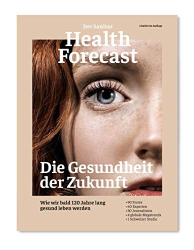 Die Gesundheit der Zukunft - Edition 2020: Wie wir bald 120 Jahre lang gesund leben werden von Wrterseh Verlag